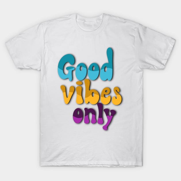 good vibes T-Shirt by nicolecella98